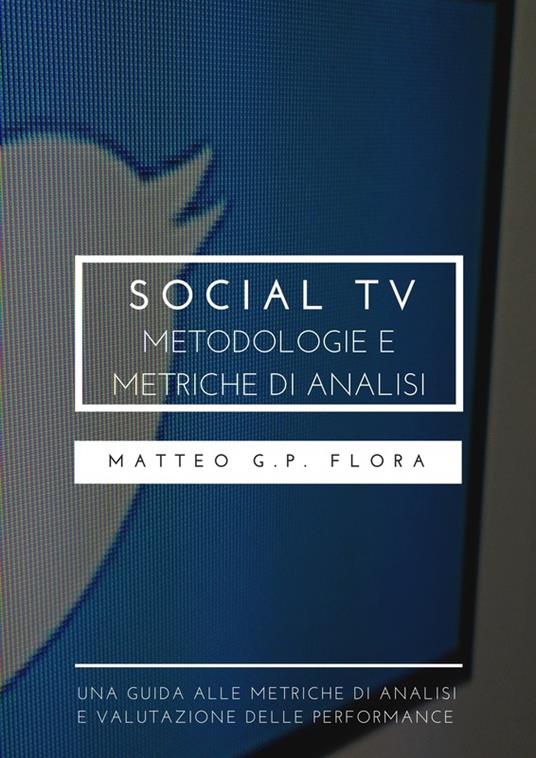 Lafeltrinelli Social tv: metodologie e metriche di analisi