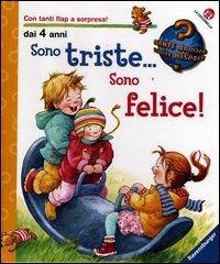 Lafeltrinelli Sono triste sono felice Ediz. illustrata