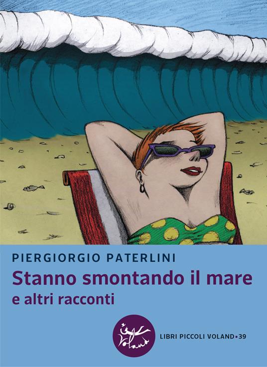 Lafeltrinelli Stanno smontando il mare e altri racconti