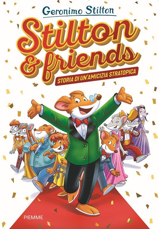 Lafeltrinelli Stilton & friends. Storia di un'amicizia stratotopica
