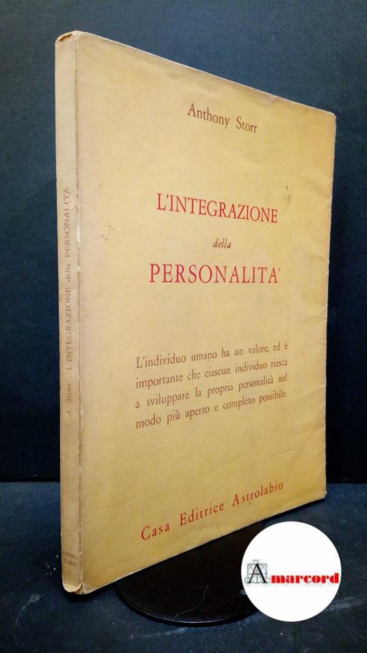 Lafeltrinelli Storr Anthony. and Trevi Mario. D'Agostino Schanzer Amalia. L'integrazione della personalità Roma Astrolabio 1969