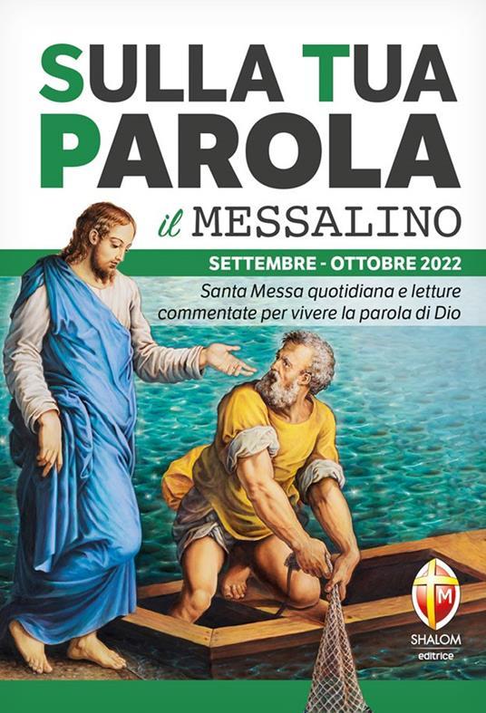 Lafeltrinelli Sulla tua parola. Messalino. Santa Messa quotidiana e letture commentate per vivere la parola di Dio. Settembre-ottobre 2022