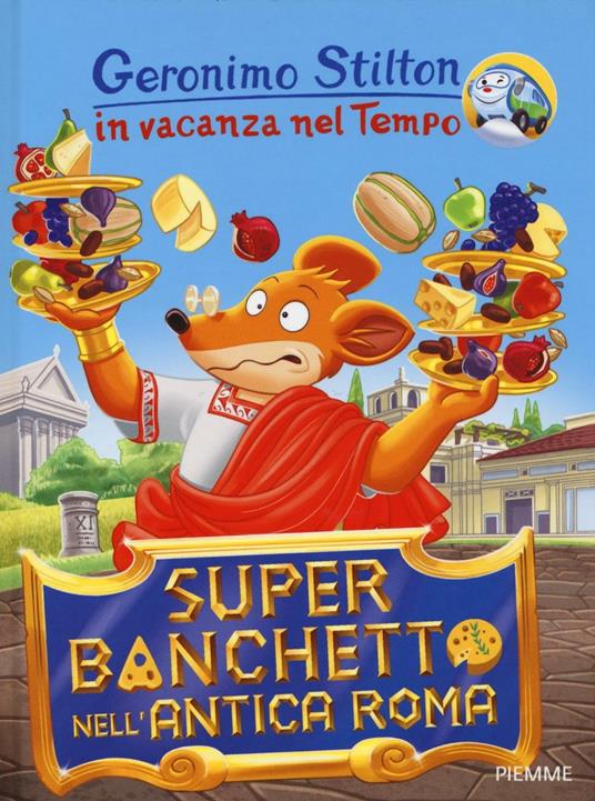 Lafeltrinelli Super banchetto nell'antica Roma. In vacanza nel Tempo. Ediz. illustrata