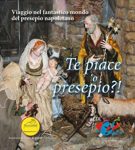 Lafeltrinelli Te Piace 'o Presepio? Viaggio Nel Fantastico Mondo Del Presepio Napoletano