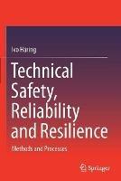 Lafeltrinelli Technical Safety Reliability and Resilience: Methods and Processes