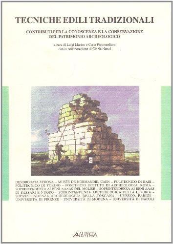 Lafeltrinelli Tecniche edili tradizionali. Contributi per la conoscenza e la conservazione del patrimonio archeologico