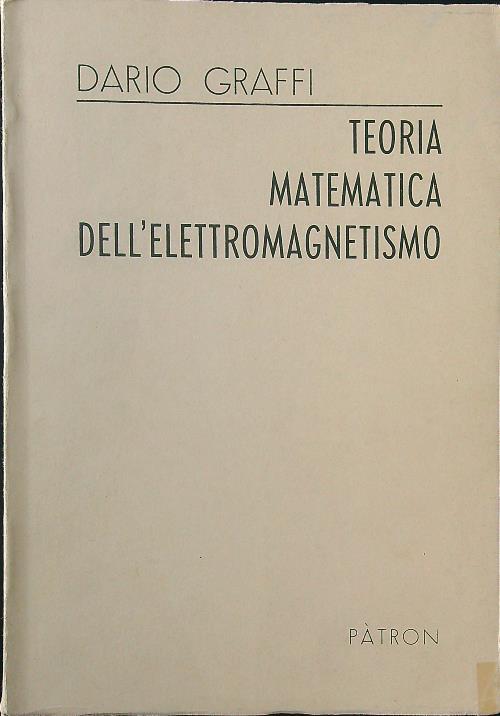 Lafeltrinelli Teoria matematica dell'elettromagnetismo