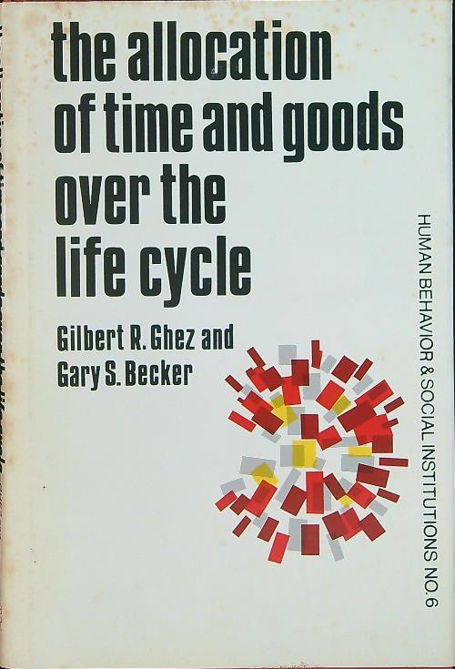 Lafeltrinelli The allocation of time and goods over the life cycle
