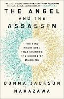 Lafeltrinelli The Angel and the Assassin:  The Tiny Brain Cell That Changed the Course of Medicine
