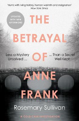 Lafeltrinelli The Betrayal of Anne Frank: A Cold Case Investigation