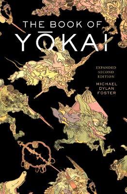 Lafeltrinelli The Book of Yokai Expanded Second Edition: Mysterious Creatures of Japanese Folklore