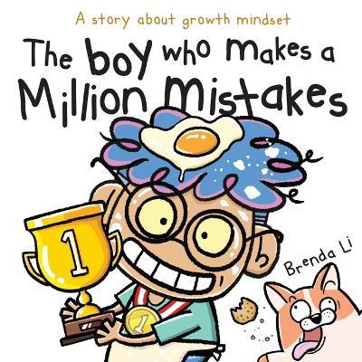 Lafeltrinelli The Boy Who Makes A Million Mistakes: A Story About Growth Mindset for Kids to Boost Confidence Self-Esteem and Resilience