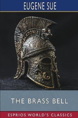 Lafeltrinelli The Brass Bell (Esprios Classics): or The Chariot of Death