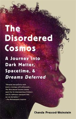 Lafeltrinelli The Disordered Cosmos: A Journey into Dark Matter Spacetime and Dreams Deferred