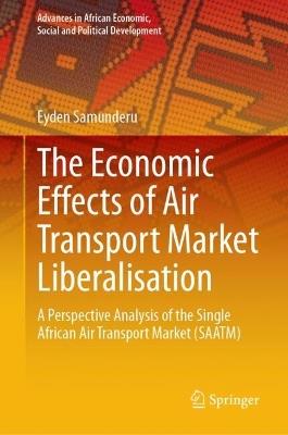 Lafeltrinelli The Economic Effects of Air Transport Market Liberalisation: A Perspective Analysis of the Single African Air Transport Market (SAATM)