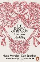 Lafeltrinelli The Enigma of Reason: A New Theory of Human Understanding
