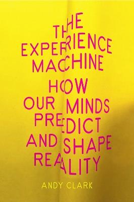 Lafeltrinelli The Experience Machine: How Our Minds Predict and Shape Reality