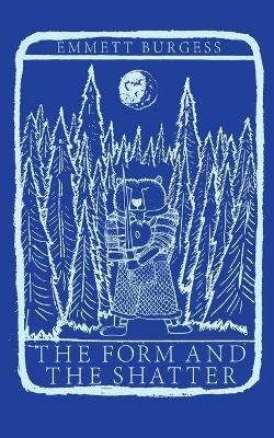 Lafeltrinelli The Form and The Shatter: Being the Second Movement of the Song of the Crickets