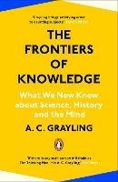 Lafeltrinelli The Frontiers Of Knowledge: What We Know About Science History And The Mind