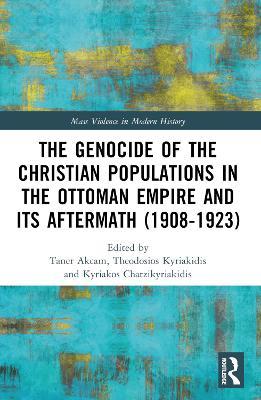 Lafeltrinelli The Genocide of the Christian Populations in the Ottoman Empire and its Aftermath (1908-1923)