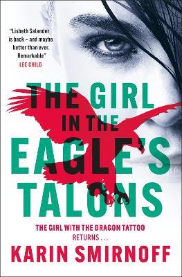 Lafeltrinelli The Girl in the Eagle's Talons: The New Girl with the Dragon Tattoo Thriller