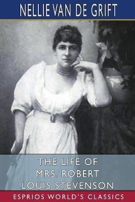 Lafeltrinelli The Life of Mrs. Robert Louis Stevenson (Esprios Classics)