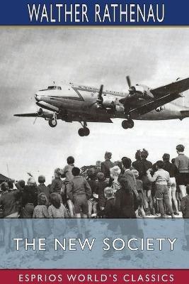 Lafeltrinelli The New Society (Esprios Classics): Translated By Arthur Windham