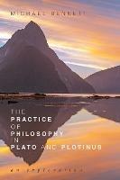 Lafeltrinelli The Practice of Philosophy in Plato and Plotinus