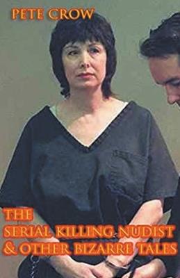 Lafeltrinelli The Serial Killing Nudist & Other Bizarre Tales