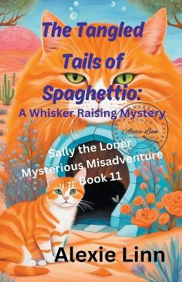 Lafeltrinelli The Tangled Tails of Spaghettio: A Whisker Raising Mystery