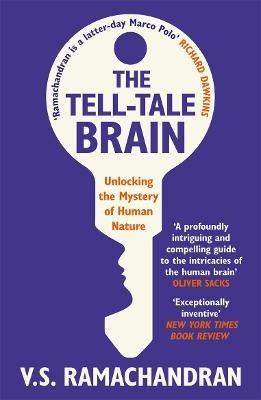 Lafeltrinelli The Tell-Tale Brain: Unlocking the Mystery of Human Nature