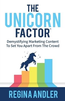 Lafeltrinelli The Unicorn Factor: Demystifying Marketing Content To Set You Apart From The Crowd
