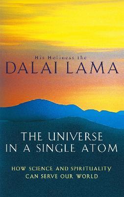 Lafeltrinelli The Universe In A Single Atom: How science and spirituality can serve our world