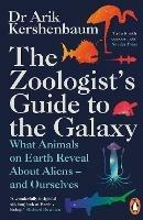 Lafeltrinelli The Zoologist's Guide to the Galaxy: What Animals on Earth Reveal about Aliens – and Ourselves