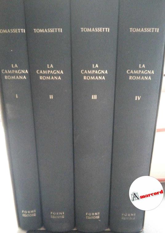 Lafeltrinelli Tomasetti Giuseppe La campagna romana (4 voll.) Forni 1976