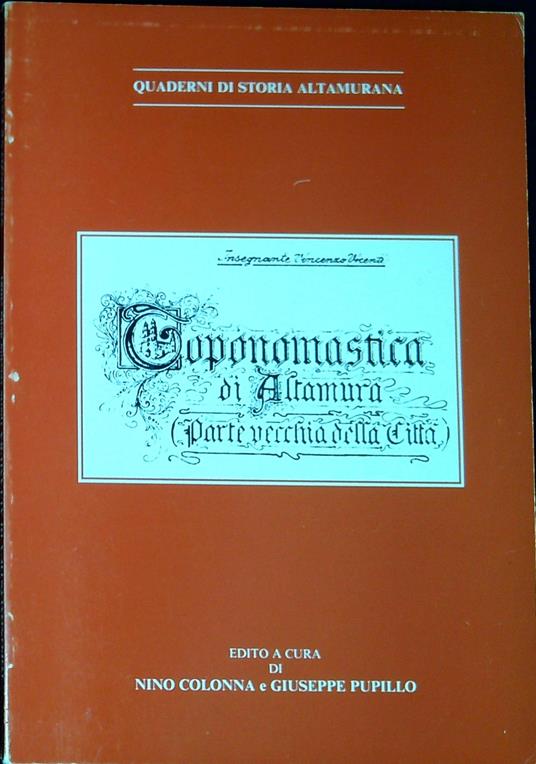 Lafeltrinelli Toponomastica di Altamura : parte vecchia della cittÃ