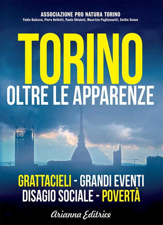 Lafeltrinelli Torino oltre le apparenze. Grattacieli. Grandi eventi. Disagio sociale. Povertà