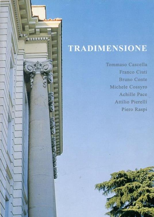 Lafeltrinelli Tradimensione. Tommaso Cascella Franco Ciuti Bruno Conte Michele Cossyro Achille Pace Attilio Pierelli Piero Raspi