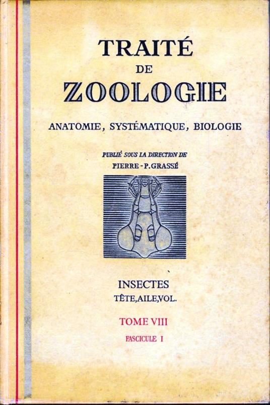 Lafeltrinelli Traité de Zoologie. Anatomie systématique biologie. Tome VIII facs. I. Insectes teté. aile