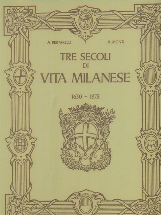Lafeltrinelli Tre secoli di vita milanese 1630-1875