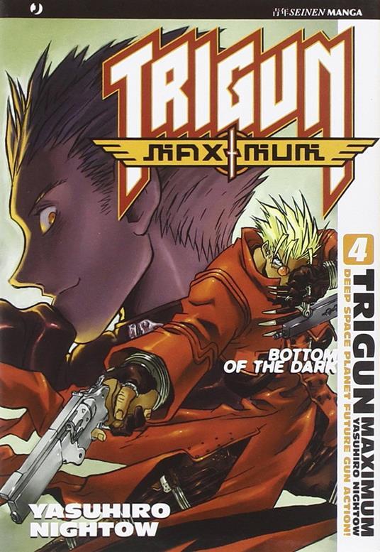 Lafeltrinelli Trigun Maximum. Vol. 4: Bottom of the Dark