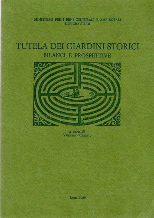 Lafeltrinelli Tutela dei giardini storici: Bilanci e prospettive