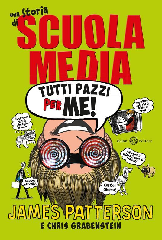 Lafeltrinelli Tutti pazzi per me Una storia di scuola media. Nuova ediz