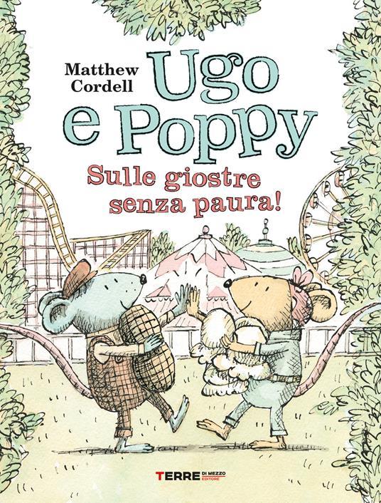 Lafeltrinelli Ugo e Poppy. Sulle giostre senza paura Ediz. a colori