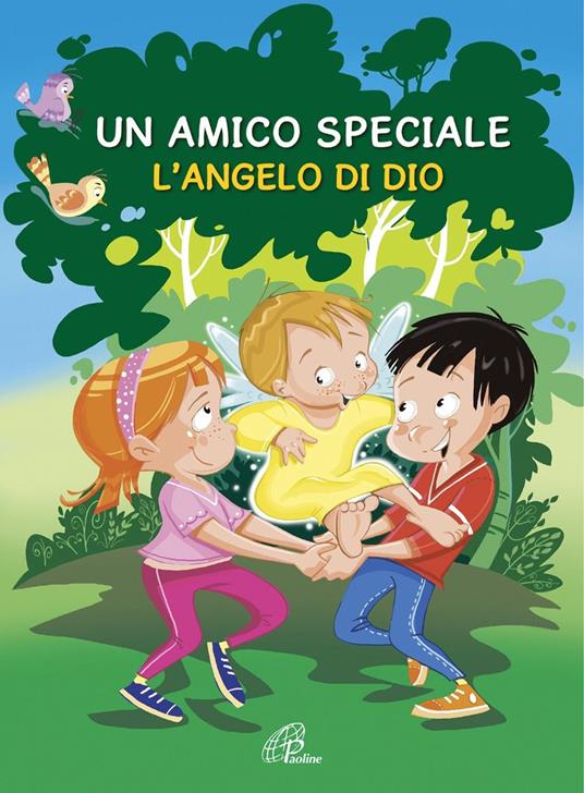 Lafeltrinelli Un amico speciale. L'Angelo di Dio. Ediz. illustrata