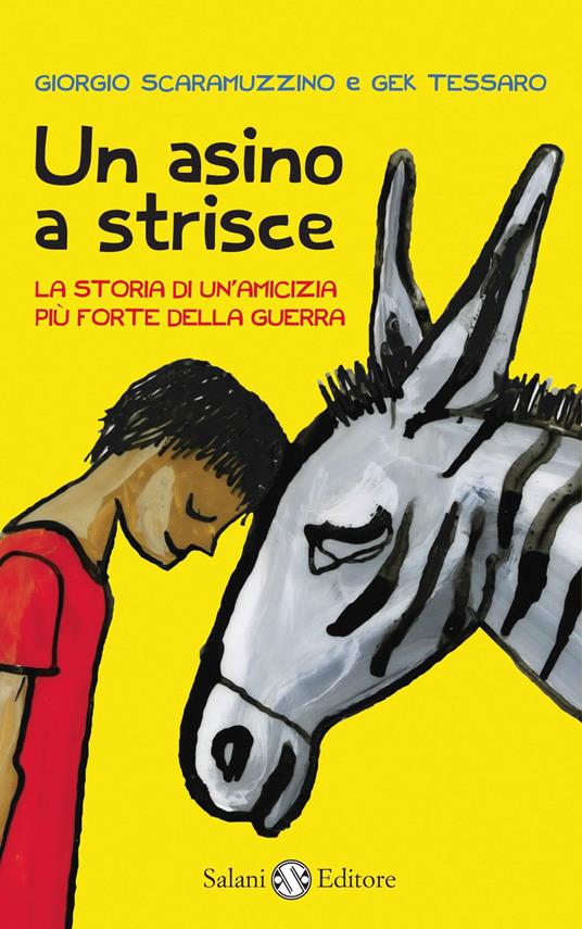Lafeltrinelli Un asino a strisce. La storia di un'amicizia più forte della guerra
