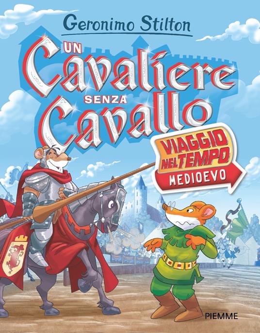Lafeltrinelli Un cavaliere senza cavallo. Viaggio nel tempo: Medioevo