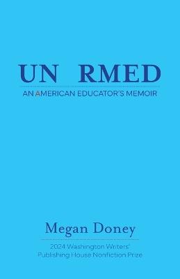 Lafeltrinelli Unarmed: An American Educator's Memoir
