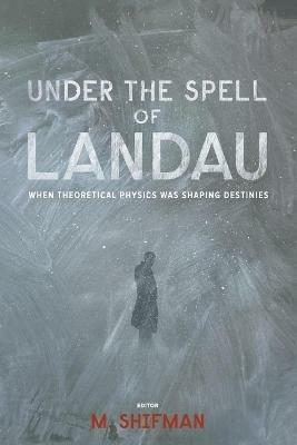 Lafeltrinelli Under The Spell Of Landau: When Theoretical Physics Was Shaping Destinies