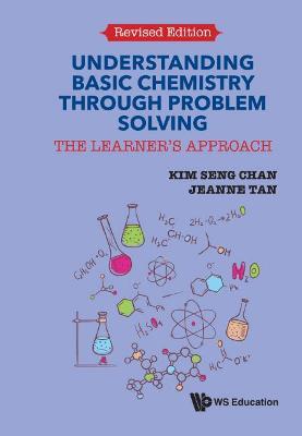 Lafeltrinelli Understanding Basic Chemistry Through Problem Solving: The Learner's Approach (Revised Edition)